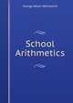School Arithmetics, G. A. Wentworth 