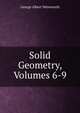 Solid Geometry, Volumes 6-9, G. A. Wentworth 