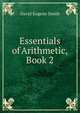 Essentials of Arithmetic, Book 2, Smith, David Eugene, 1860-1944 