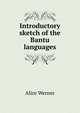 Introductory sketch of the Bantu languages, Alice Werner 