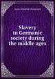 Slavery in Germanic society during the middle ages, Agnes Mathilde Wergeland 