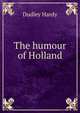 The humour of Holland, Dudley Hardy 