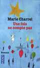 Une fois ne compte pas, Charrel, Marie 