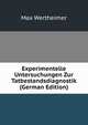 Experimentelle Untersuchungen Zur Tatbestandsdiagnostik (German Edition), Max Wertheimer 