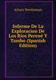 Informe De La Exploracion De Los Rios Perene Y Tambo (Spanish Edition), Arturo Wertheman 