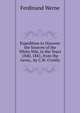 Expedition to Discover the Sources of the White Nile, in the Years 1840, 1841, from the Germ., by C.W. O'reilly, Ferdinand Werne 