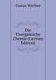 Die Unorganische Chemie (German Edition), Gustav Werther 