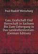 Gau, Grafschaft Und Herrschaft in Sachsen Bis Zum Uebergang in Das Landesfurstentum . (German Edition), Paul Rudolf Werneburg 