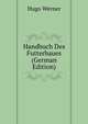 Handbuch Des Futterbaues (German Edition), Hugo Werner 