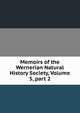 Memoirs of the Wernerian Natural History Society, Volume 5, part 2, 