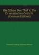 Die S?hne Des Thal's: Ein Dramatisches Gedicht (German Edition), Friedrich Ludwig Zacharias Werner 