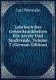 Lehrbuch Der Gehirnkrankheiten Fur Aerzte Und Studirende, Volume 3 (German Edition), Carl Wernicke 