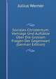 Soziales Christentum: Vortrage Und Aufsatze Uber Die Grossen Fragen Der Gegenwart (German Edition), Julius Werner 