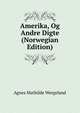 Amerika, Og Andre Digte (Norwegian Edition), Agnes Mathilde Wergeland 