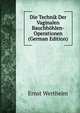 Die Technik Der Vaginalen Bauchhohlen-Operationen (German Edition), Ernst Wertheim 