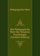 Der Padagogische Wert Der Neueren Psychologie (German Edition), Padagogischer Wert 