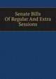 Senate Bills Of Regular And Extra Sessions, 