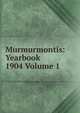 Murmurmontis: Yearbook 1904 Volume 1, 