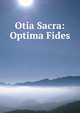 Otia Sacra: Optima Fides, 