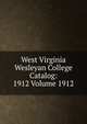 West Virginia Wesleyan College Catalog: 1912 Volume 1912, 