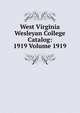 West Virginia Wesleyan College Catalog: 1919 Volume 1919, 