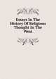 Essays In The History Of Religious Thought In The West, 