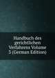 Handbuch des gerichtlichen Verfahrens Volume 3 (German Edition), 