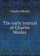 The early journal of Charles Wesley, Charles Wesley 