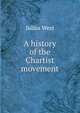 A history of the Chartist movement, Julius West 