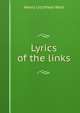 Lyrics of the links, Henry Litchfield West 