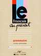 Le Francais Au Present Grammaire. Livre, Annie Monnerie-Goarin 