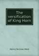 The versification of King Horn, Henry Skinner West 