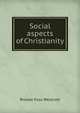 Social aspects of Christianity, Westcott Brooke Foss 
