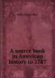 A source book in American history to 1787, West, Willis Mason 