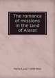 The romance of missions in the land of Ararat, Maria A. 1827-1894 West 