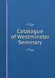 Catalogue of Westminster Seminary, 