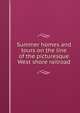 Summer homes and tours on the line of the picturesque West shore railroad, 