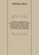 The History, Topography and Directory of Warwickshire: Inclusive of Some Portions of the Ancient Histories of Rous, Camden, Speed, and Dugdale, with . a Directory of Every Town and Considerable, William West 