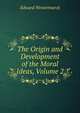 The Origin and Development of the Moral Ideas, Volume 2, Westermarck, Edward, 1862-1939 