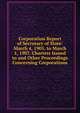 Corporation Report of Secretary of State: March 4, 1905, to March 1, 1907. Charters Issued to and Other Proceedings Concerning Corporations, 