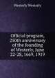 Official program, 250th anniversary of the founding of Westerly, June 22-28, 1669, 1919, Westerly Westerly 