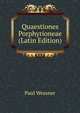 Quaestiones Porphyrioneae (Latin Edition), Paul Wessner 