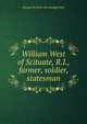 William West of Scituate, R.I., farmer, soldier, statesman, George M. [from old catalog] West 