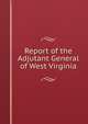 Report of the Adjutant General of West Virginia, 