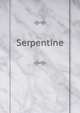 Serpentine, 