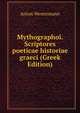 Mythographoi. Scriptores poeticae historiae graeci (Greek Edition), Anton Westermann 