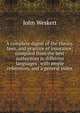 A complete digest of the theory, laws, and practice of insurance; compiled from the best authorities in different languages . with ample references, and a general index, John Weskett 