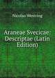 Araneae Svecicae: Descriptae (Latin Edition), Nicolao Westring 
