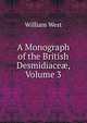 A Monograph of the British Desmidiace?, Volume 3, William West 