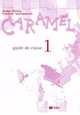 Caramel 1 guide pedagogique, Frederic Vermeersch, Nadja Doring 